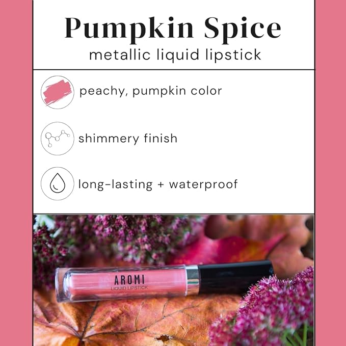 Aromi Metallic Liquid Lipstick | Rosy Peach Lip Color with Shimmery Finish, Vegan. Cruelty-free, Long-lasting and Smudge Proof, Gluten Free (Pumpkin Spice)