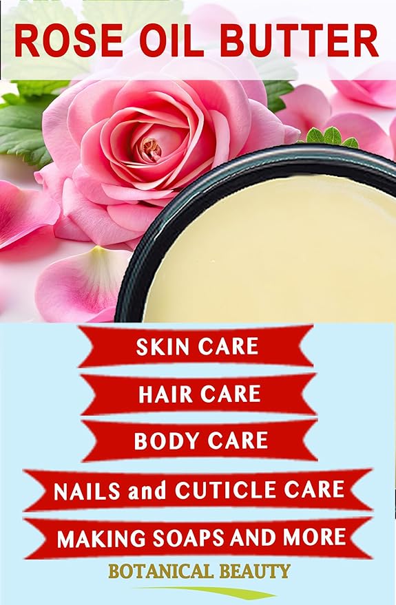 Botanical Beauty ROSE OIL BUTTER 100% Natural Rose Essential Oil in Shea Nut Butter for FACE SKIN BODY HAIR NAILS Beauty Skin Moisturizer Oil Butter Skin Nourishing (16 Fl Oz)